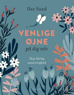 Venlige øjne på dig selv : slip dårlig samvittighed