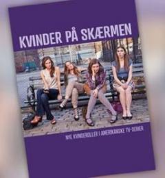 Kvinder på skærmen : nye kvinderoller i amerikanske tv-serier