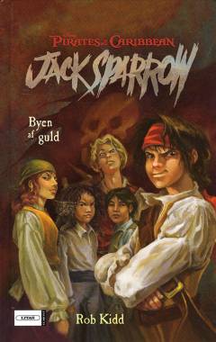 Jack Sparrow. Bind 7 : Byen af guld