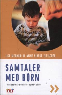 Samtaler med børn : redskaber til professionelle og andre voksne