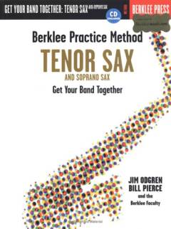 Berklee practice method: tenor sax and soprano sax : get your band together