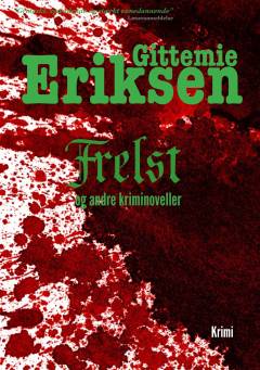 Frelst - og andre kriminoveller : krimi