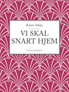 Vi skal snart hjem