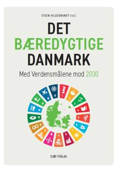 Det bæredygtige Danmark : med verdensmålene mod 2030