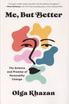 Me, but better : the science and promise of personality change