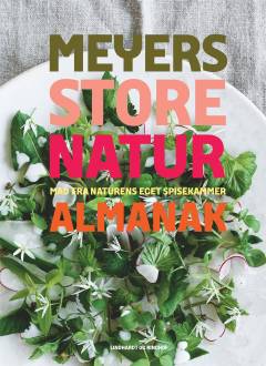 Meyers store naturalmanak : mad fra naturens eget spisekammer