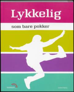 Lykkelig som bare pokker : investér 30 minutter om dagen og bliv mærkbart gladere med enkle øvelser, der er tilpasset din personlige lykkestrategi