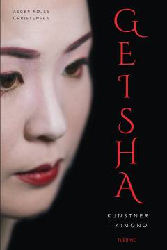 Geisha : kunstner i kimono