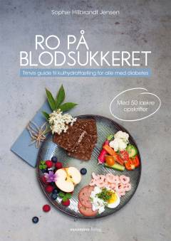 Ro på blodsukkeret : trinvis guide til kulhydrattælling for alle med diabetes