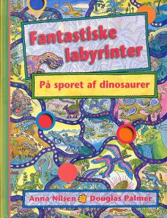 Fantastiske labyrinter : på sporet af dinosaurer