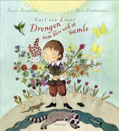 Carl von Linné - drengen som blev ved at samle