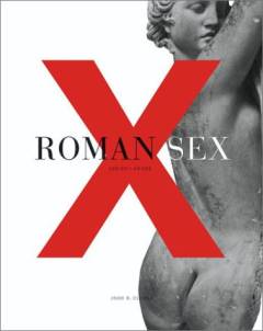Roman sex : 100 BC-AD 250