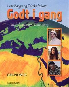 Godt i gang : med dansk som andetsprog : grundbog