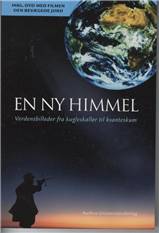 En ny himmel : verdensbilleder fra kugleskaller til kvanteskum