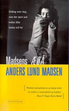 Madsens ÆØÅ : ordbog over ting, som der sjovt nok endnu ikke findes ord for