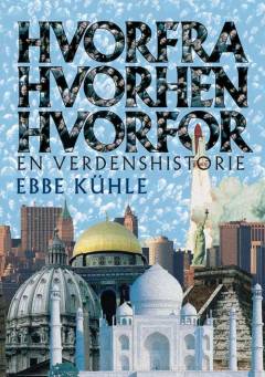 Hvorfra, hvorhen, hvorfor : en verdenshistorie
