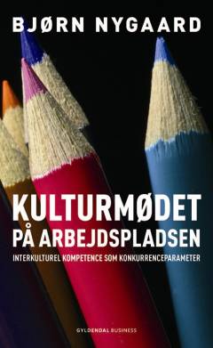 Kulturmødet på arbejdspladsen : interkulturel kompetence som konkurrenceparameter