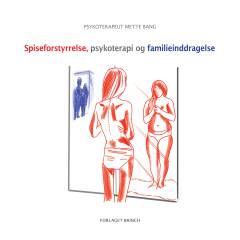 Spiseforstyrrelse, psykoterapi og familieinddragelse