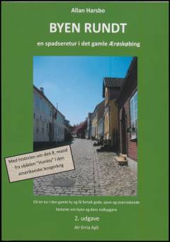 Byen rundt : en spadseretur i det gamle Ærøskøbing