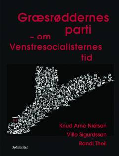 Græsrøddernes parti : om Venstresocialisternes tid
