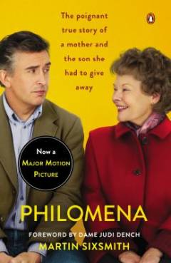 Philomena : a mother, her son, and a fifty-year search