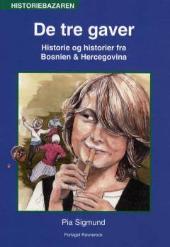 De tre gaver : historie og historier fra Bosnien & Hercegovina