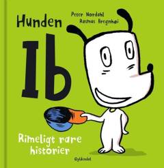 Hunden Ib : rimeligt rare historier