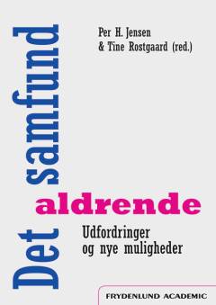 Det aldrende samfund : udfordringer og nye muligheder