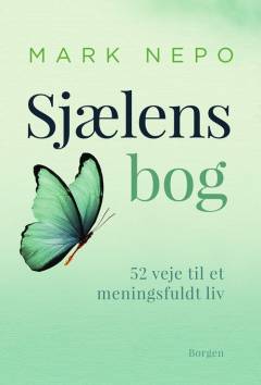 Sjælens bog : 52 veje til et meningsfuldt liv