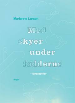 Med skyer under fødderne : fantasterier