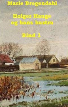 Holger Hauge og hans hustru. Bind 1