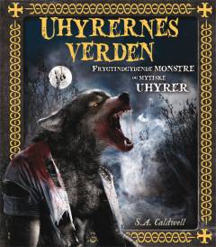 Uhyrernes verden : frygtindgydende monstre og mystiske uhyrer