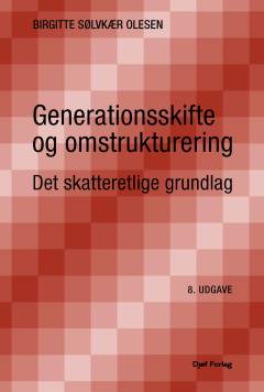 Generationsskifte og omstrukturering : det skatteretlige grundlag