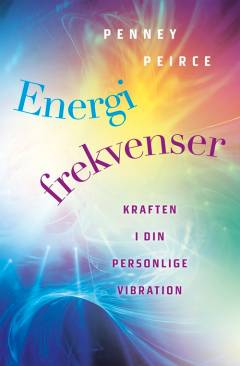 Energifrekvenser : kraften i din personlige vibration