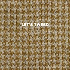 Let's tweed