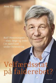 Velfærdsstat på falderebet? : Ralf Hemmingsen - elev, læge og leder i et samfund under forandring