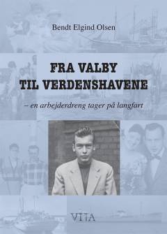 Fra Valby til verdenshavene : en arbejderdreng tager på langfart