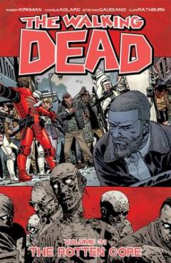 The walking dead. Volume 31 : The rotten core
