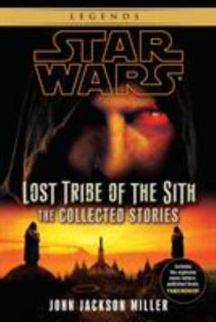 Star Wars: Lost tribe of the sith: The Collected stories