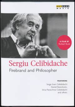 Sergiu Celibidache - firebrand and philosopher