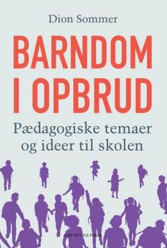Barndom i opbrud : pædagogiske temaer og ideer til skolen