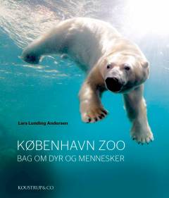 København Zoo : bag om dyr og mennesker