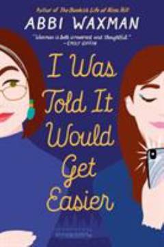 I was told It would get easier