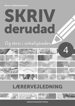 Skriv derudad - og skriv i virkeligheden 4 -- Lærervejledning