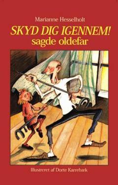 Skyd dig igennem! sagde oldefar