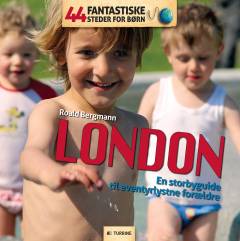 London : en storbyguide til eventyrlystne forældre
