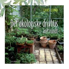 Det økologiske drivhus : året rundt
