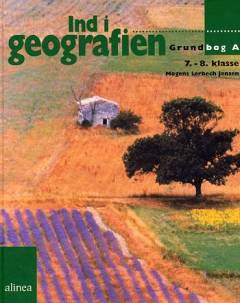 Ind i geografien, 7.-8. klasse : grundbog. Bind A