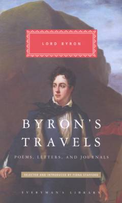 Byron's travels : poems, letters, and journals