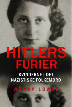 Hitlers furier : kvinderne i det nazistiske folkemord